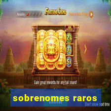 sobrenomes raros